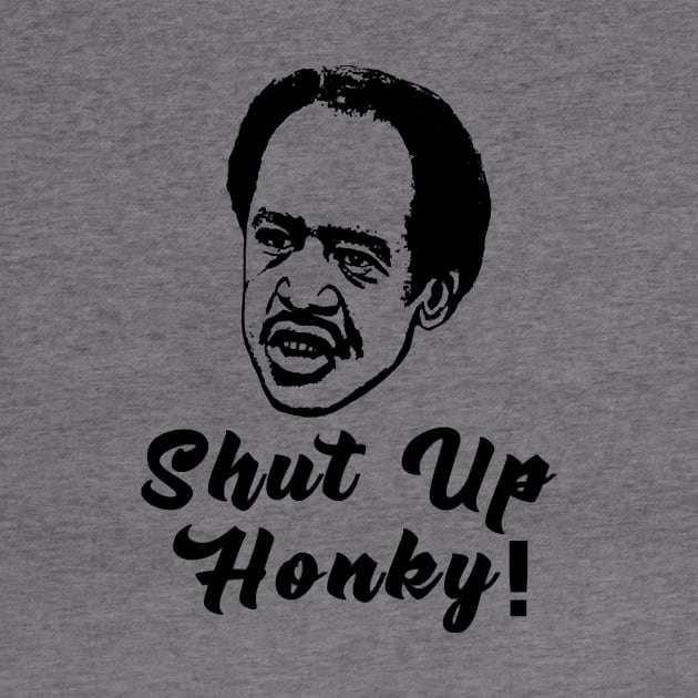 Shut Up Honky! by western.dudeooles